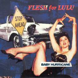 Flesh For Lulu : Baby Hurricane